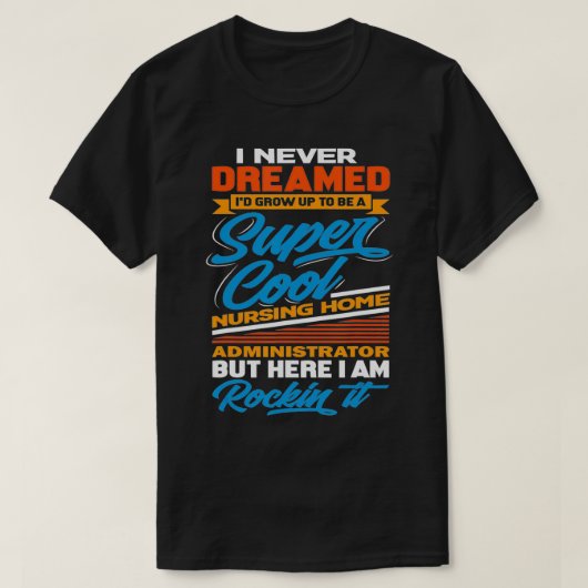 介護住宅管理者おもしろいギフト業者 Tシャツ (デザイン正面)