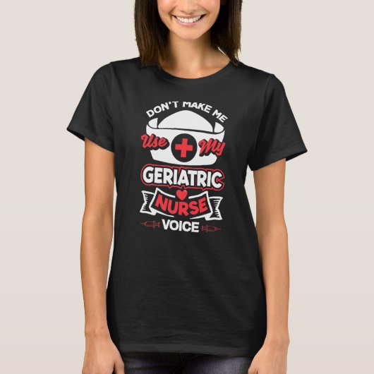 介護者は私に私の高齢者のナースVoicを使用させない Tシャツ (正面)