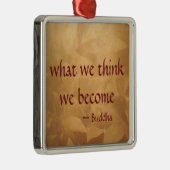 仏の引用文; 私達が考える何を私達はなります メタルオーナメント (右)