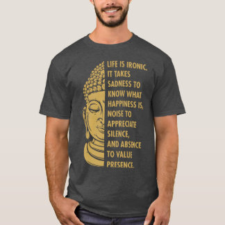 仏陀 仏 教徒 仏教 人生は皮肉な悲しみ Tシャツ