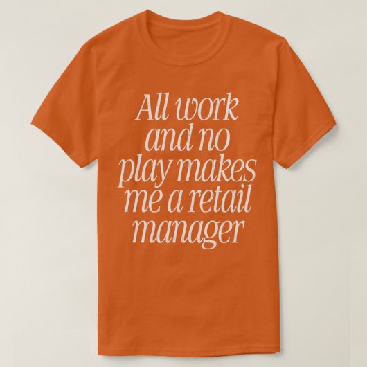 仕事が全て遊無い私は小売店長になる Tシャツ (デザイン正面)