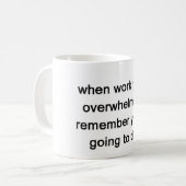 仕事が圧倒を感じるとき、覚えて下さい コーヒーマグカップ (正面左)