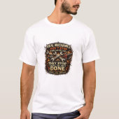 仕事が終わって初めて本当のメカニックは仕事を終える Tシャツ (正面)