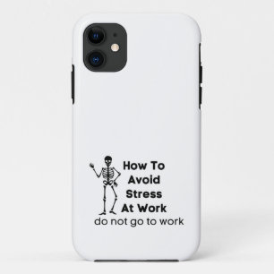 仕事でストレスを避ける方法は仕事に行かない iPhone 11 ケース