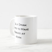 仕事で友達を作るにはコーヒーを飲むだけだ コーヒーマグカップ (正面左)