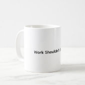 仕事で壊れてはダメ – バーンアウト反対 コーヒーマグカップ (正面左)