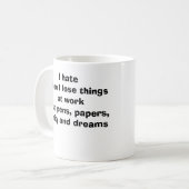 仕事で失うものを嫌うおもしろマグカップ コーヒーマグカップ (正面左)