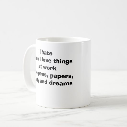 仕事で失うものを嫌うおもしろマグカップ コーヒーマグカップ (正面左)