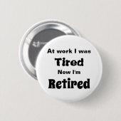仕事で疲れたから今退職した 缶バッジ (正面&裏面)