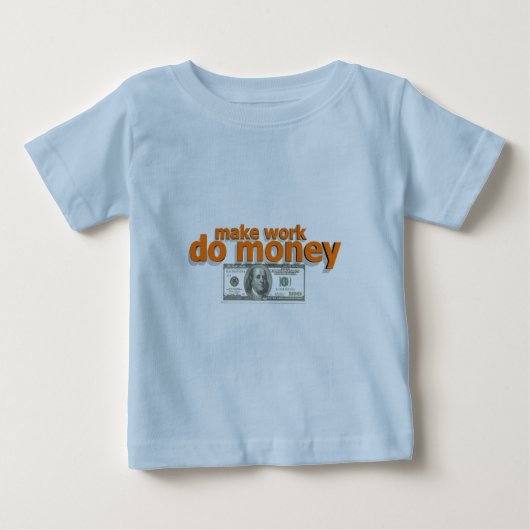 仕事にお金をさせます ベビーTシャツ (正面)
