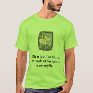 仕事によって私の物をのSisの神話…好んで下さい Tシャツ