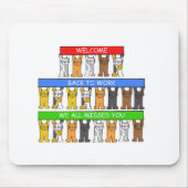 仕事に戻る歓迎、すべての私達恋しく思われるの猫 マウスパッド (正面)