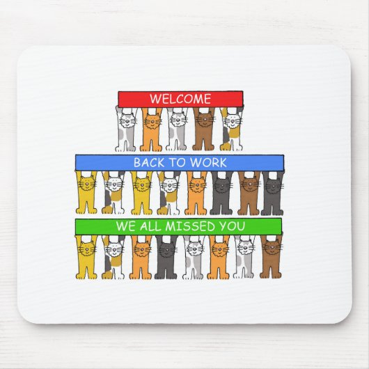 仕事に戻る歓迎、すべての私達恋しく思われるの猫 マウスパッド (正面)