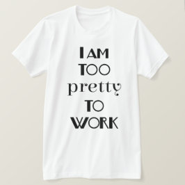 仕事に行くには美人すぎる 面白い事務服 Tシャツ