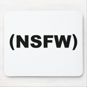 仕事のために安全ではないNSFW マウスパッド