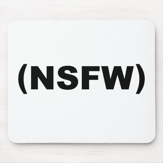 仕事のために安全ではないNSFW マウスパッド (正面)