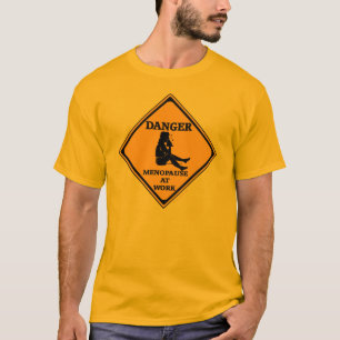 仕事の危険の月経閉止期 Tシャツ