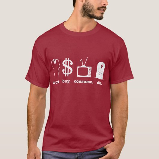 仕事の買物は死にます消費します Tシャツ (正面)