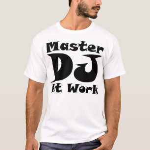 仕事のTシャツのマスターDJはつきます Tシャツ