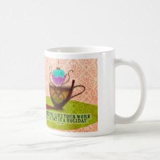 仕事はです-私の茶が私に言う何を愛か コーヒーマグカップ