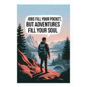 仕事はポケットを満たすが、冒険は自分の荘を満たす フォトプリント            (正面)