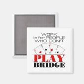 仕事は橋を渡らない人のためだ遊ろう マグネット (正面/裏面)