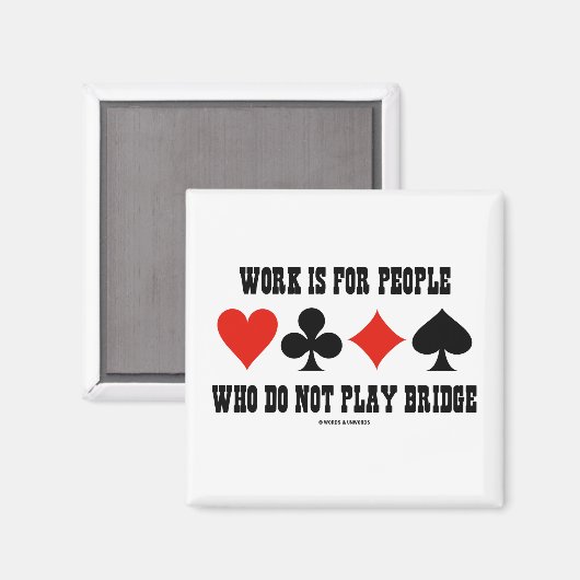 仕事は橋を渡らない人のためだ遊ろう マグネット (正面/裏面)