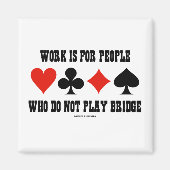 仕事は橋を渡らない人のためだ遊ろう マグネット (正面)