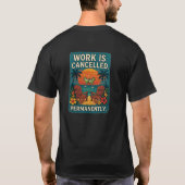 仕事は永久にキャンセルです Tシャツ (裏面)