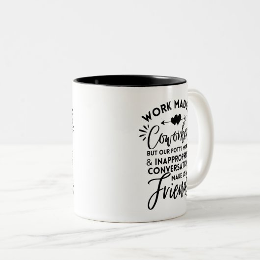 仕事は私たちの同僚を作ったが、私たちのトイレの口 ツートーンマグカップ (正面右)
