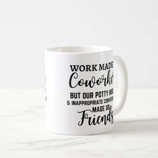 仕事は私たち同僚を作ったが私たちのトイレの口 コーヒーマグカップ (正面右)