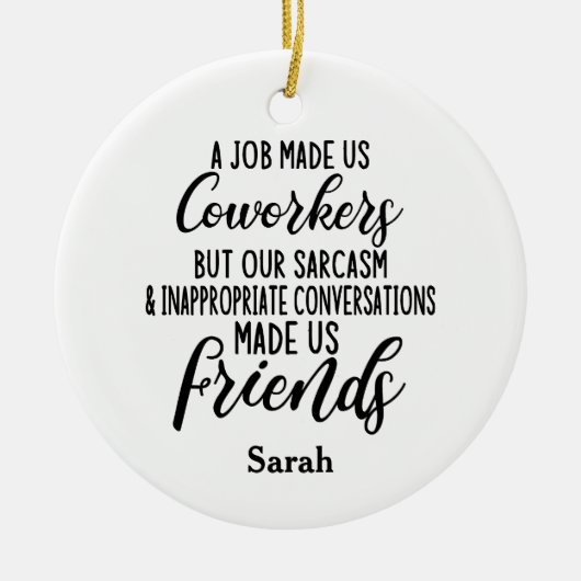 仕事は私たち同僚、同僚の友情を作った セラミックオーナメント (正面)