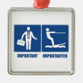 仕事は重要で、水上スキーは重要 メタルオーナメント (正面)