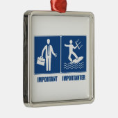 仕事は重要、カイトサーフィンは重要 メタルオーナメント (右)