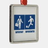 仕事は重要、サッカーは重要 メタルオーナメント (右)