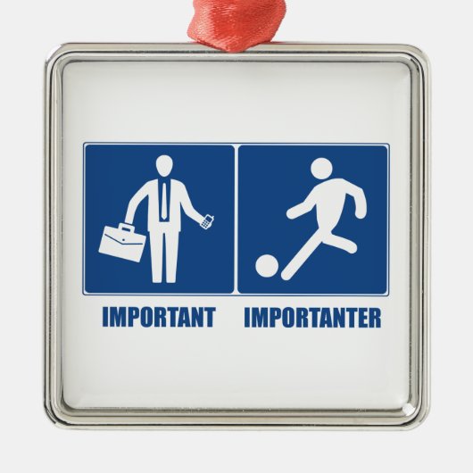 仕事は重要、サッカーは重要 メタルオーナメント (正面)