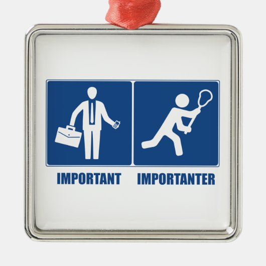 仕事は重要、ラクロスは重要 メタルオーナメント (正面)