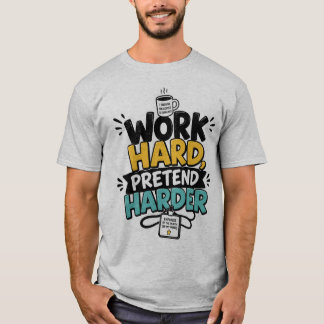 仕事は頑張るふりを頑張る おもしろ オフィス Tシャツ