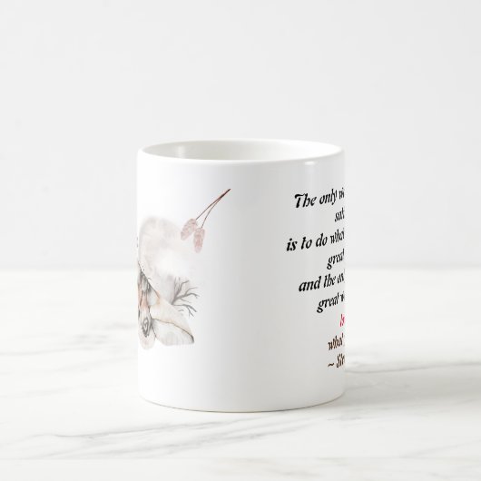 仕事をする唯一の素晴らし方法は、自分のすることを愛することである コーヒーマグカップ (中央)