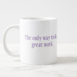 仕事をする唯一の素晴らし方法は、自分を愛することだ ジャンボコーヒーマグカップ