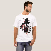 仕事をやめて下さい、忍者があって下さい! Tシャツ (正面フル)