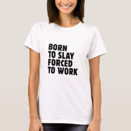 仕事を強制されたスレイの生まれ変わり Tシャツ