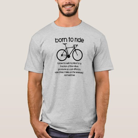 仕事を生まれ余儀なくされた自転車に乗る Tシャツ (正面)