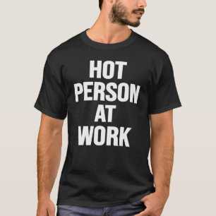 仕事中の熱い人皮肉なことわざ男性W Tシャツ