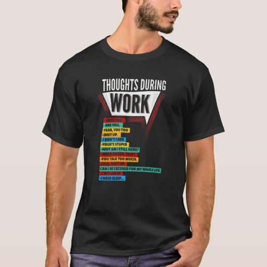 仕事嫌いな人の仕事中の思うこと 同僚 Tシャツ (正面)