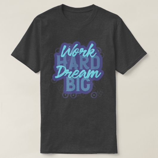 仕事懸命ドリーム前向きメッセージの動機 Tシャツ (デザイン正面)
