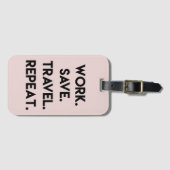 仕事救..旅行。繰り返し。おもしろい旅行引用文 ラゲッジタグ (正面横)