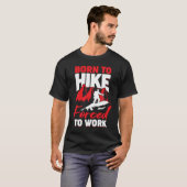 仕事生まれを余儀なくされたハイキング Tシャツ (正面フル)