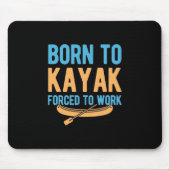 仕事生まれを余儀なくされるカヤック マウスパッド (正面)