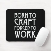 仕事生まれを余儀なくされる工芸 マウスパッド (マウス)